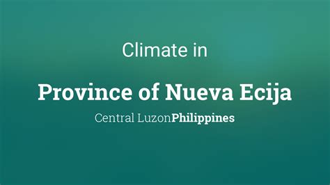Weather for Province of Nueva Ecija, Philippines .